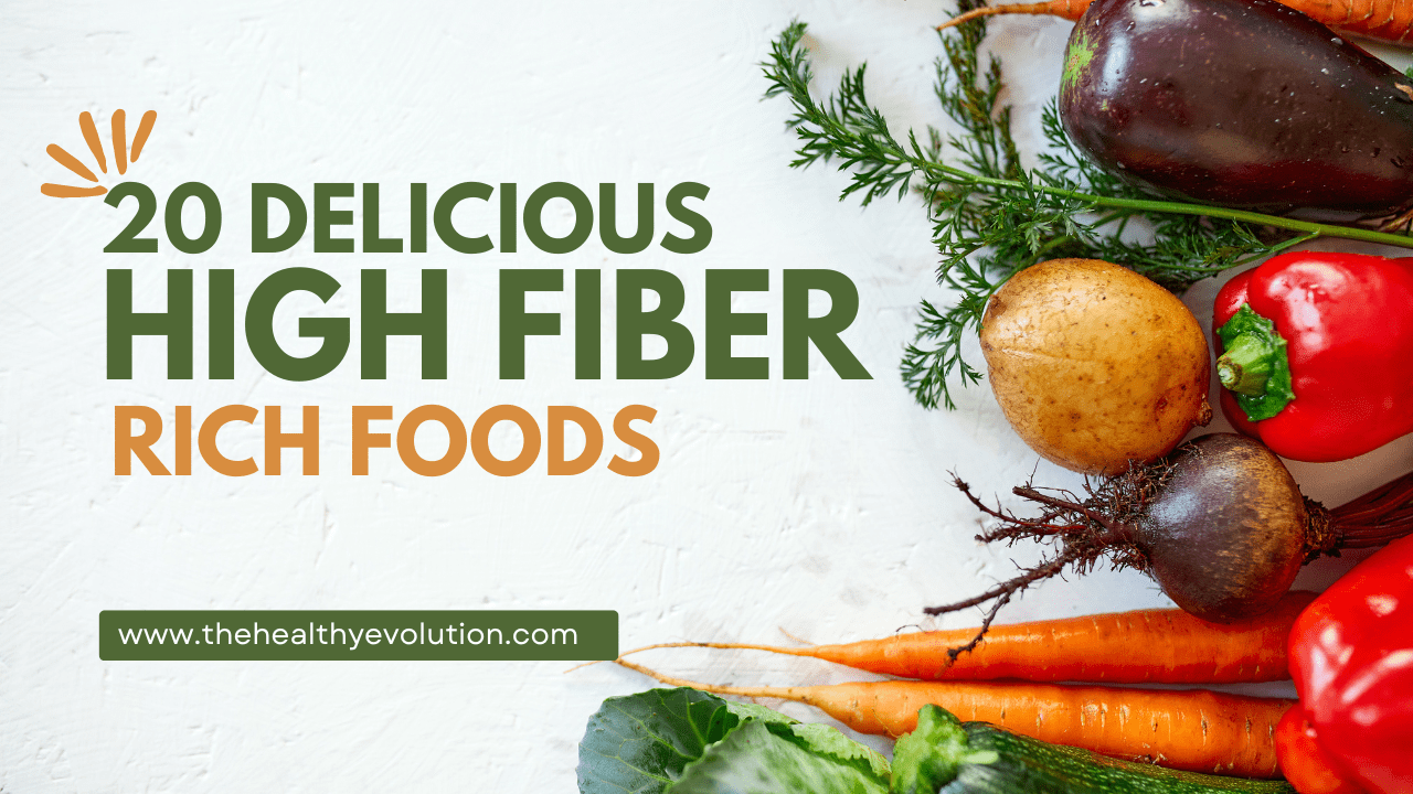 25 Delicious High Fiber Rich Foods