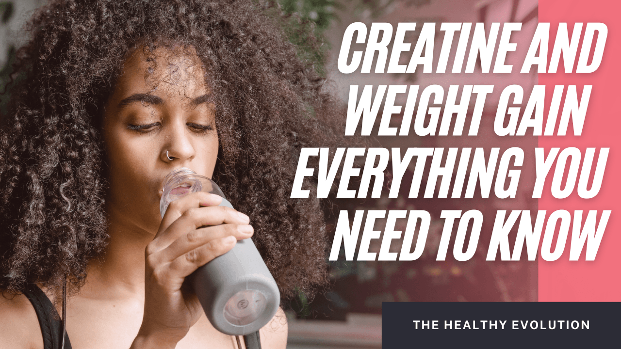 Creatine and Weight Gain Everything You Need to Know