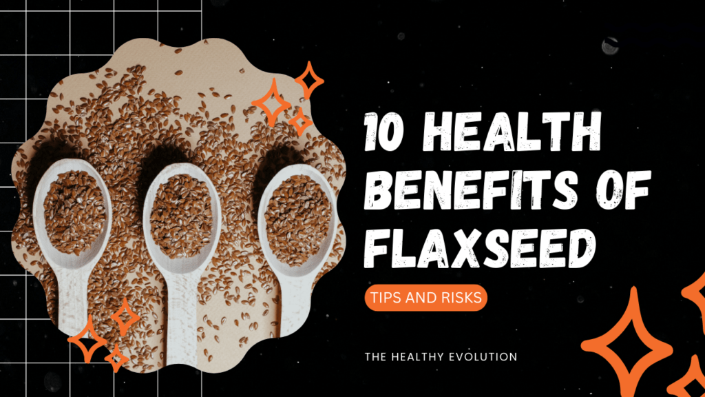 Flaxseed 10 Health Benefits, Risks and Tips to How to Eat