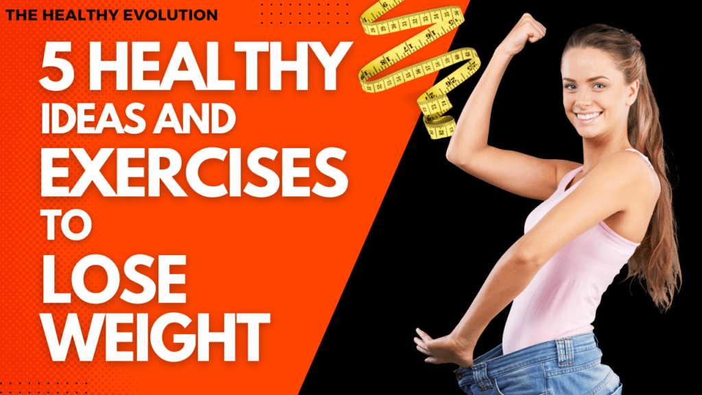 5 Healthy Tips and Exercises to Lose Weight Easily