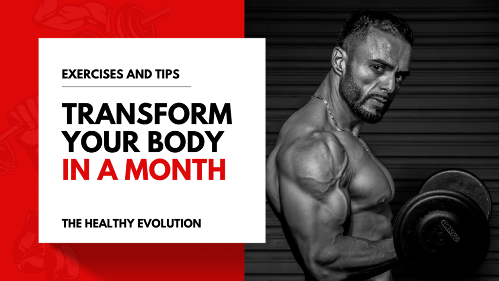 Transform your body in a month