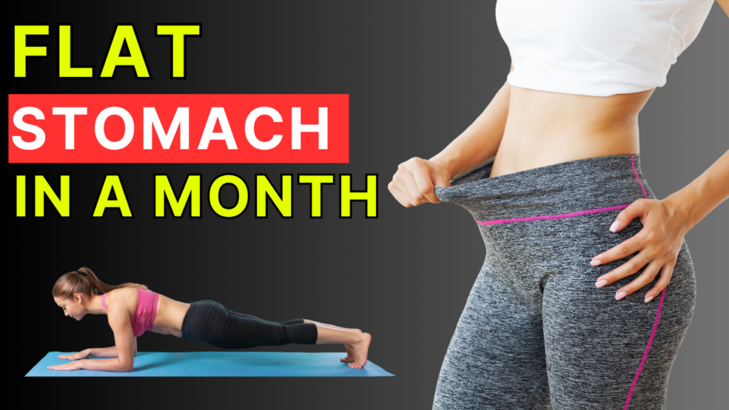 flat stomach in a month